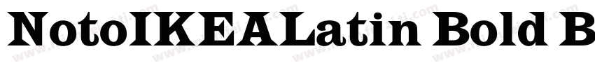 NotoIKEALatin Bold Bold字体转换
